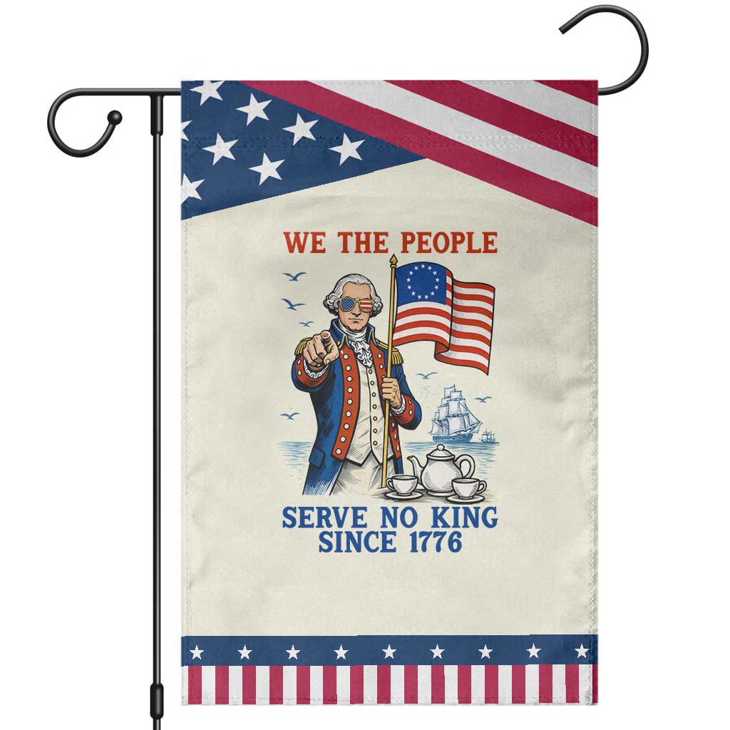 We The People Serve No Kings Garden Flag Funny George Washington Protest TS12 Modern Beige Blue Print Your Wear