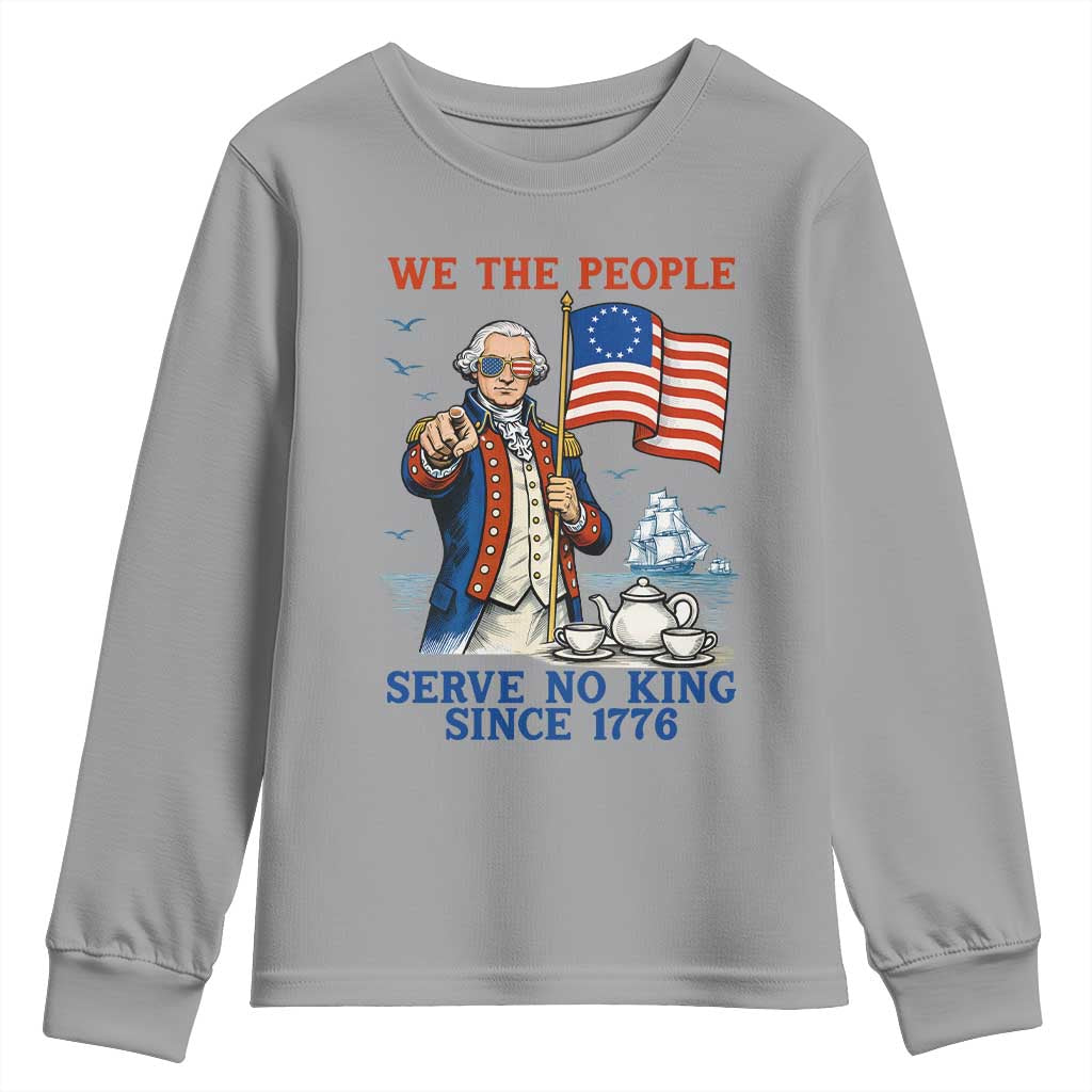 We The People Serve No Kings Youth Sweatshirt Funny George Washington Protest TS12 Sport Gray Print Your Wear