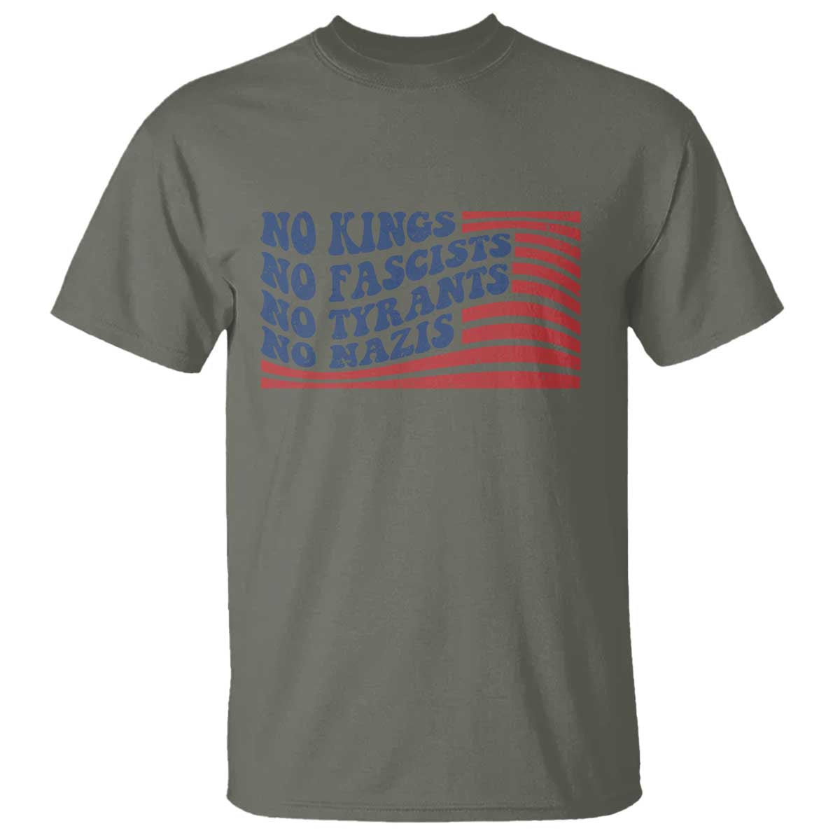 No Kings No Fascists T Shirt American Flag Patriotic Protest TS12 Military Green Print Your Wear