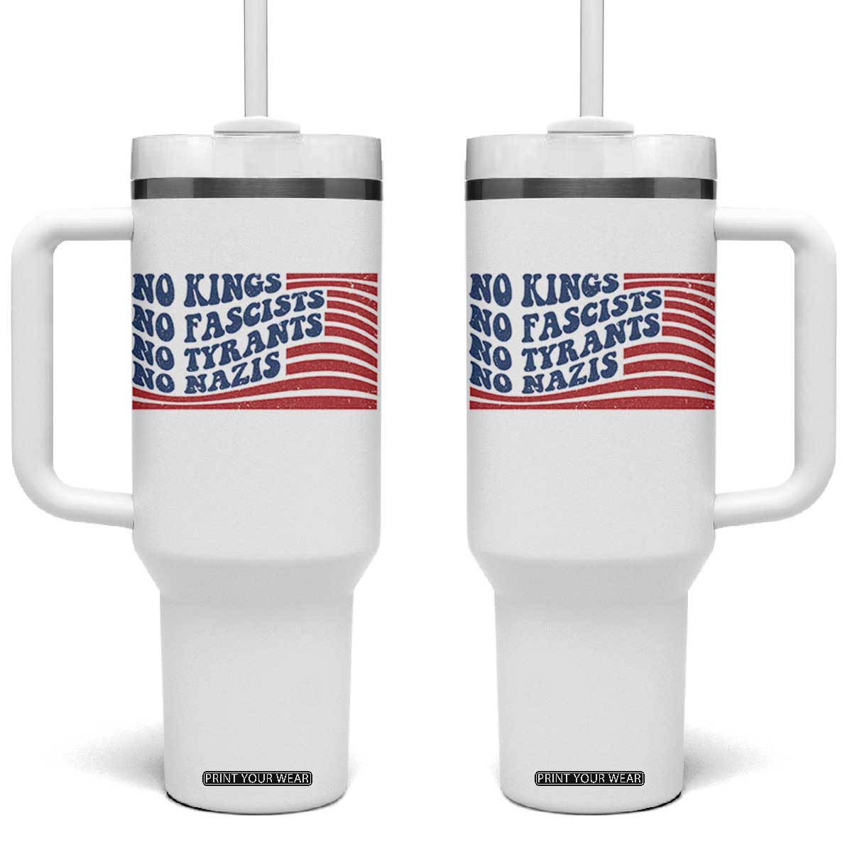 No Kings No Fascists Tumbler With Handle American Flag Patriotic Protest TS12 One Size: 40 oz White Print Your Wear