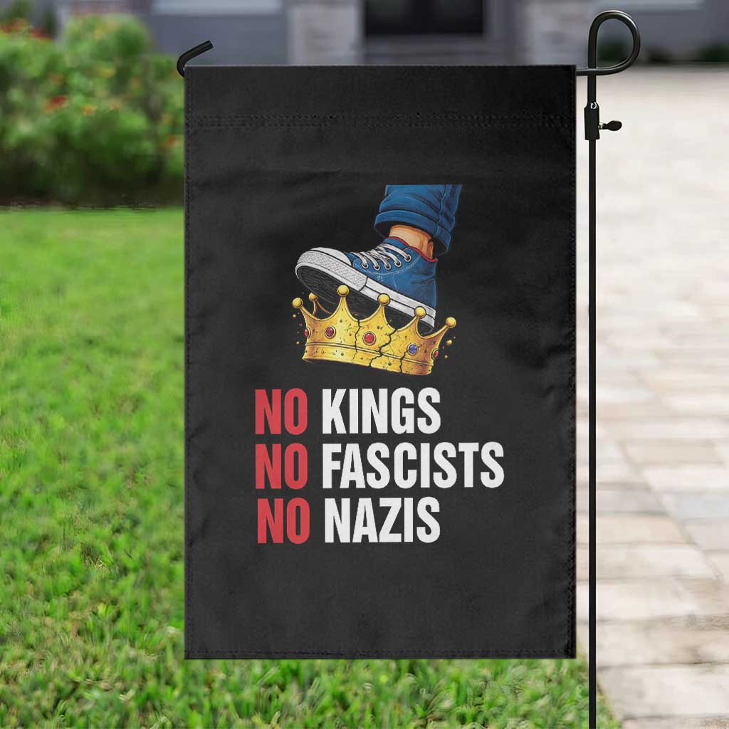 No Kings No Fascists No Nazis Garden Flag Anti Authoritarian Protest TS12 Print Your Wear