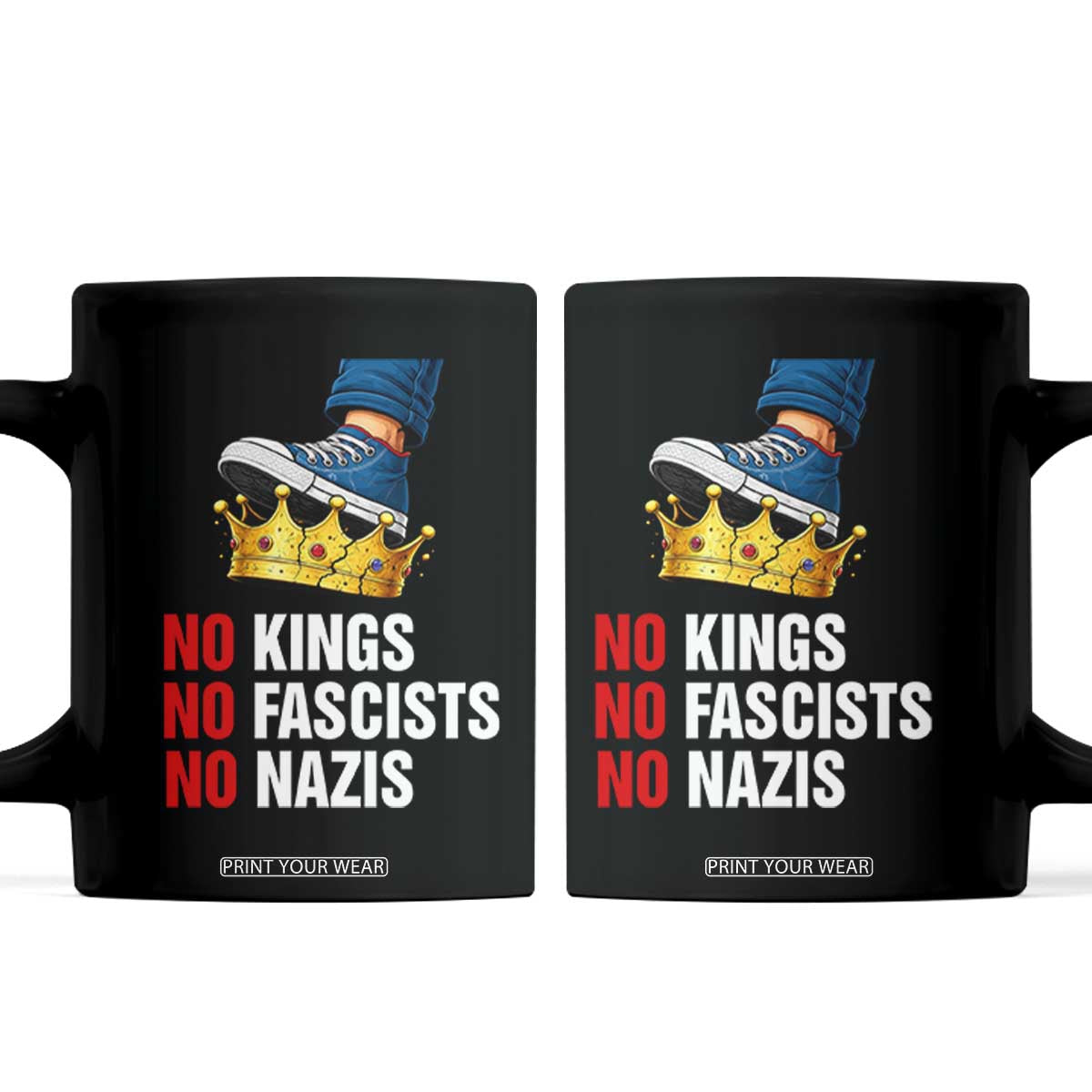 No Kings No Fascists No Nazis Coffee Mug Anti Authoritarian Protest TS12 Black Print Your Wear