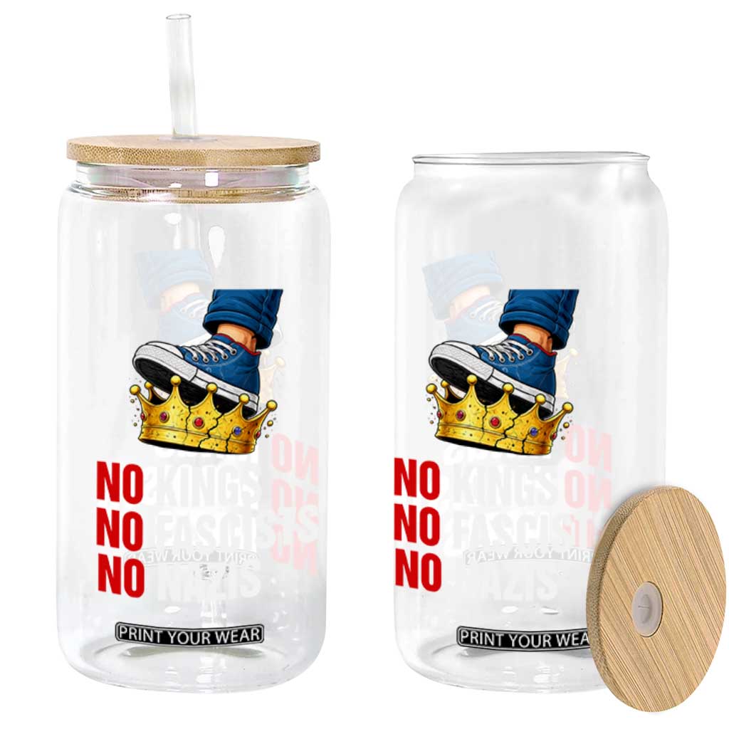 No Kings No Fascists No Nazis Glass Can Anti Authoritarian Protest TS12 Print Your Wear