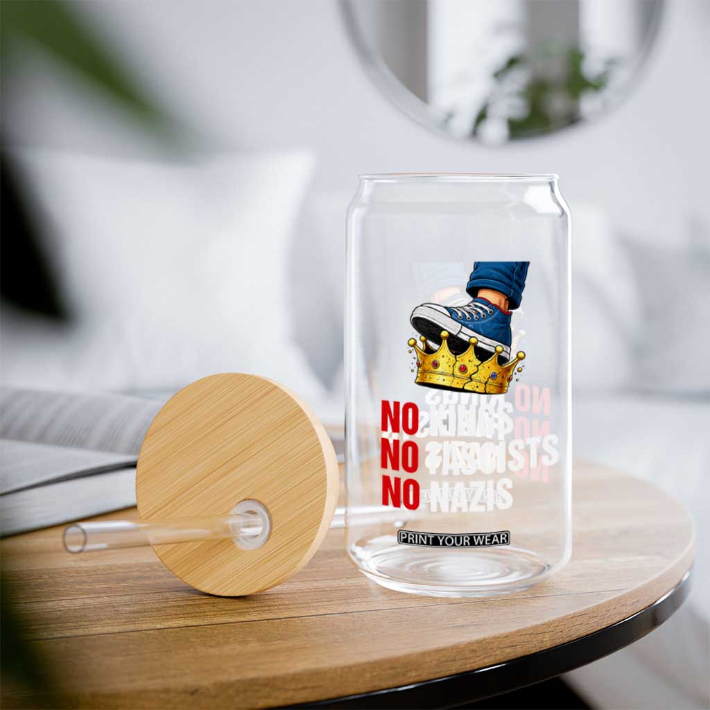 No Kings No Fascists No Nazis Glass Can Anti Authoritarian Protest TS12 Print Your Wear