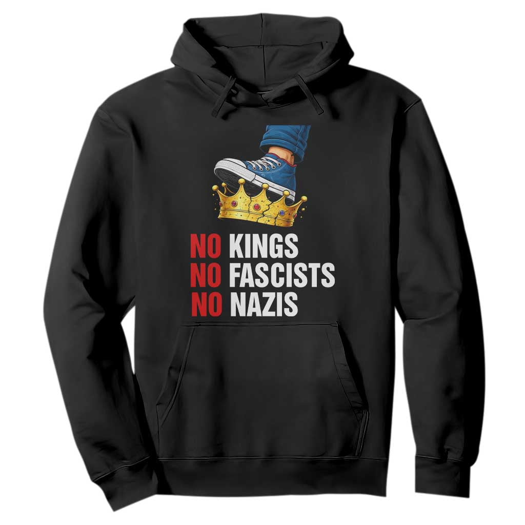 No Kings No Fascists No Nazis Hoodie Anti Authoritarian Protest TS12 Black Print Your Wear