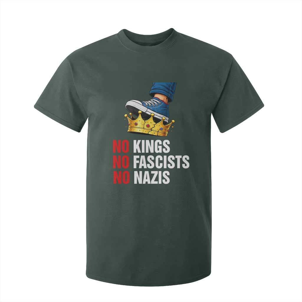 No Kings No Fascists No Nazis T Shirt For Kid Anti Authoritarian Protest TS12 Dark Forest Green Print Your Wear