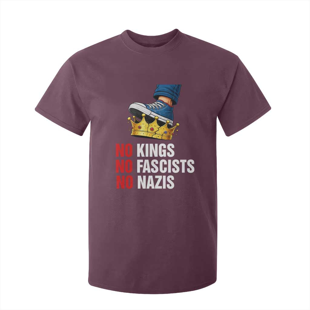 No Kings No Fascists No Nazis T Shirt For Kid Anti Authoritarian Protest TS12 Maroon Print Your Wear