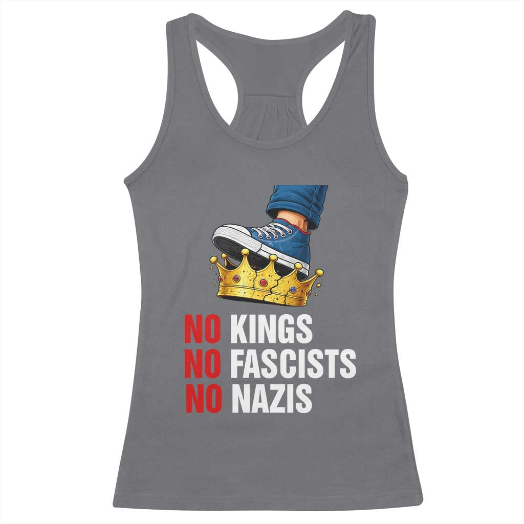 No Kings No Fascists No Nazis Racerback Tank Top Anti Authoritarian Protest TS12 Charcoal Print Your Wear