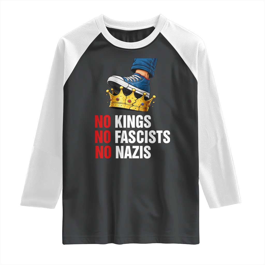 No Kings No Fascists No Nazis Raglan Shirt Anti Authoritarian Protest TS12 Black White Print Your Wear