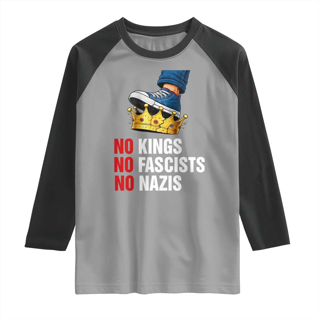 No Kings No Fascists No Nazis Raglan Shirt Anti Authoritarian Protest TS12 Sport Gray Black Print Your Wear