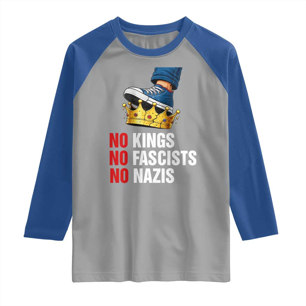 No Kings No Fascists No Nazis Raglan Shirt Anti Authoritarian Protest TS12 Sport Gray Royal Print Your Wear
