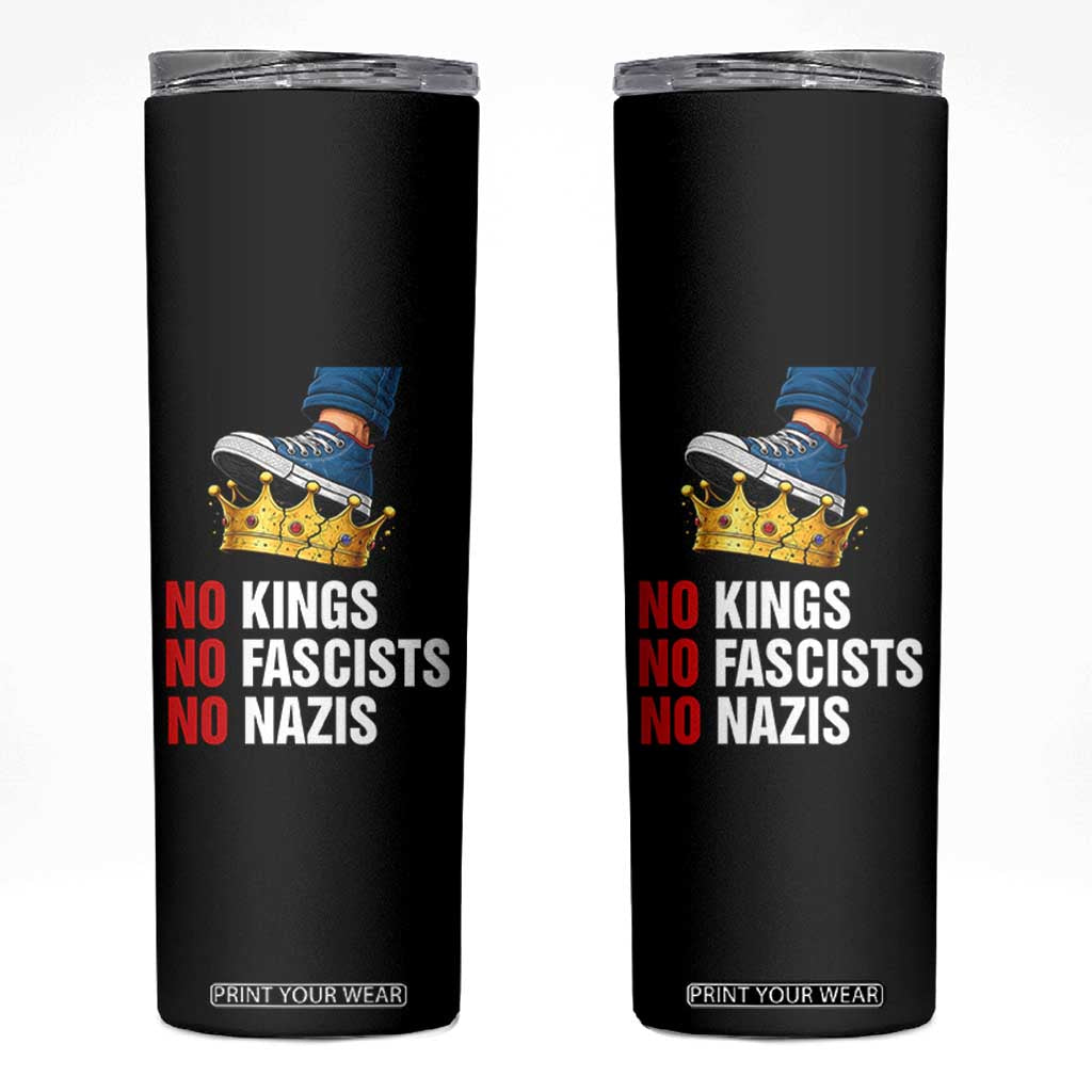 No Kings No Fascists No Nazis Skinny Tumbler Anti Authoritarian Protest TS12 Black Print Your Wear