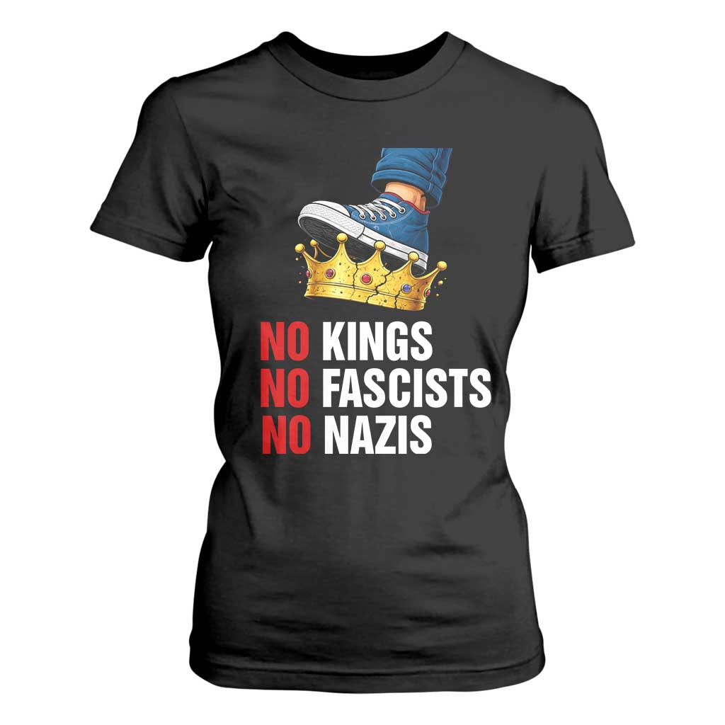No Kings No Fascists No Nazis T Shirt For Women Anti Authoritarian Protest TS12 Black Print Your Wear