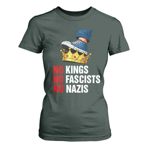 No Kings No Fascists No Nazis T Shirt For Women Anti Authoritarian Protest TS12 Dark Forest Green Print Your Wear