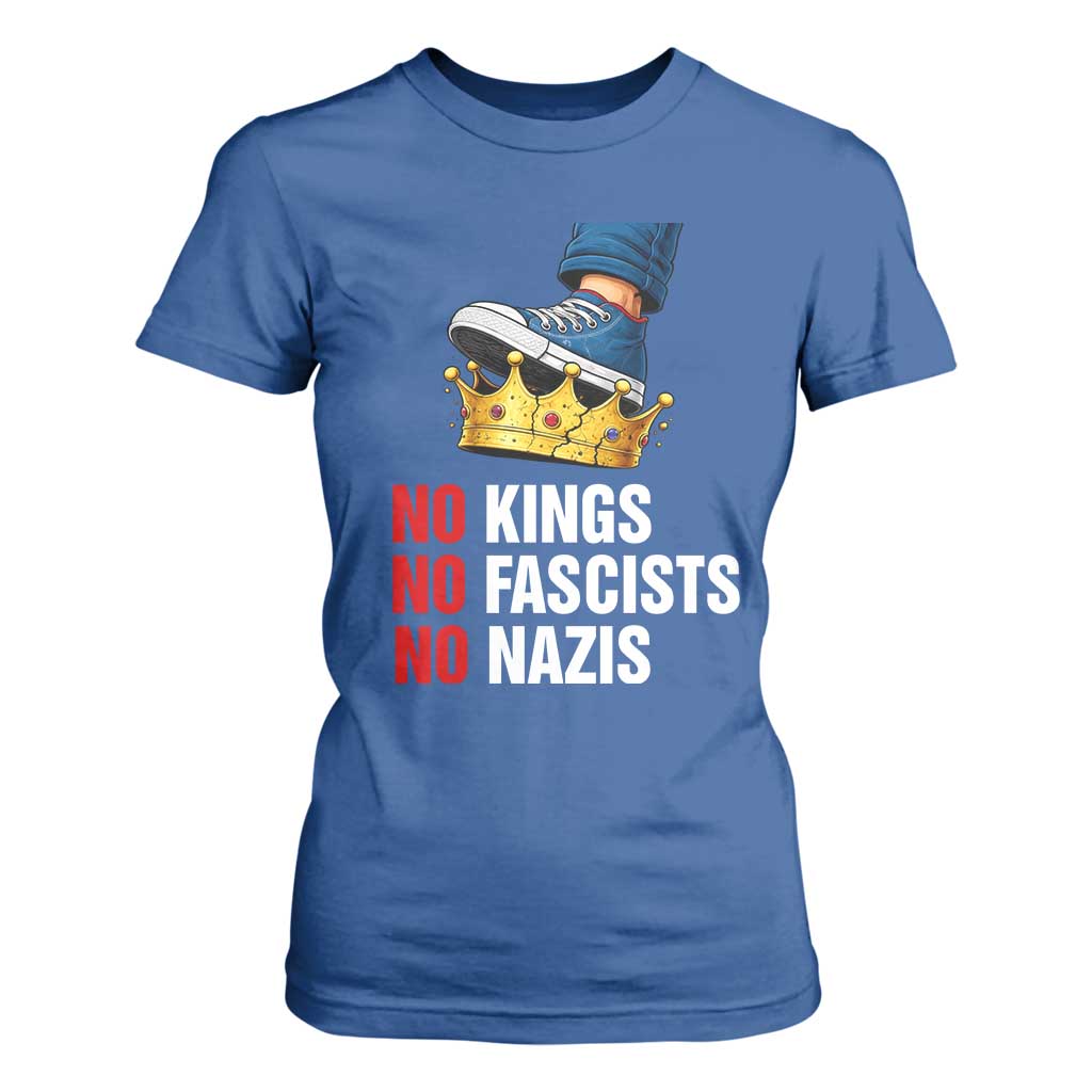 No Kings No Fascists No Nazis T Shirt For Women Anti Authoritarian Protest TS12 Royal Blue Print Your Wear
