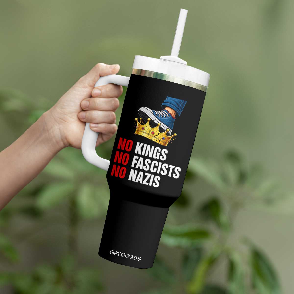 No Kings No Fascists No Nazis Tumbler With Handle Anti Authoritarian Protest TS12 Print Your Wear