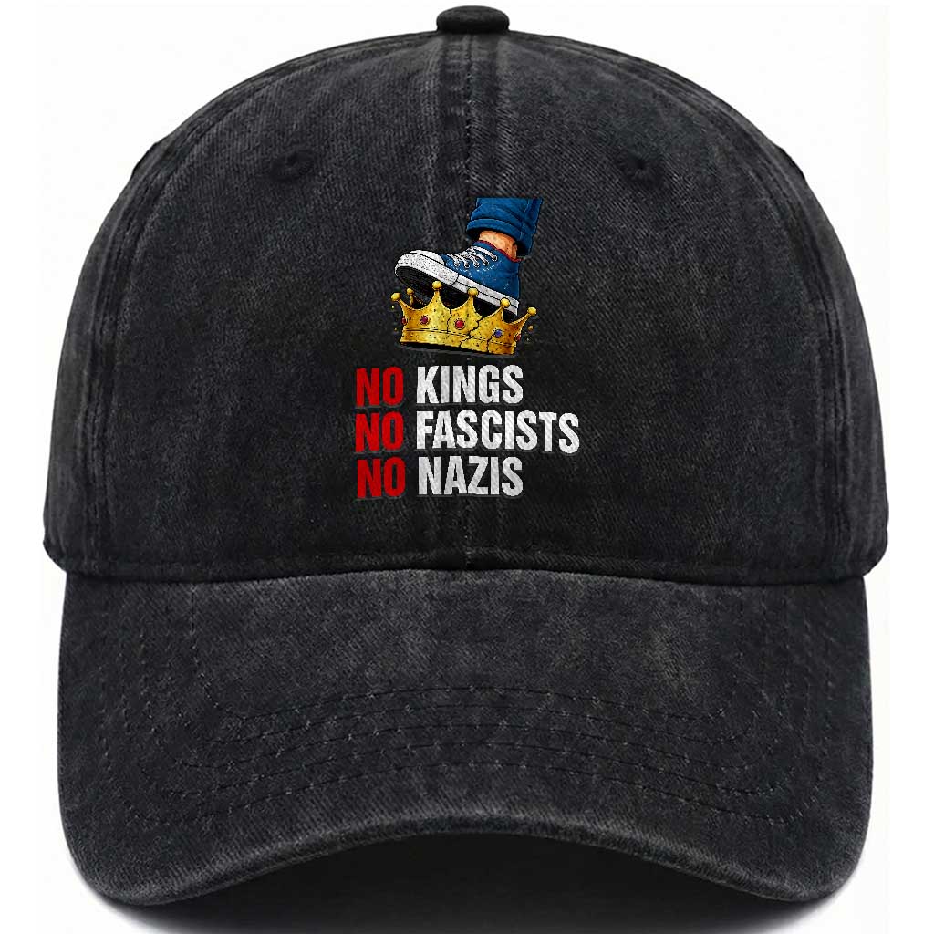 No Kings No Fascists No Nazis Washed Cotton Baseball Cap Anti Authoritarian Protest TS12 Washed Cap Universal Fit Black Print Your Wear