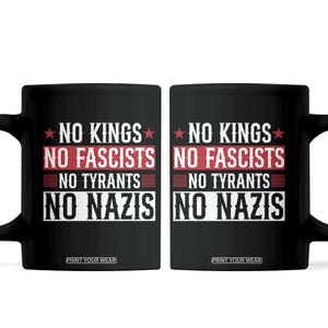 No Kings No Fascists No Nazis Coffee Mug Patriotic Political TS12 Black Print Your Wear