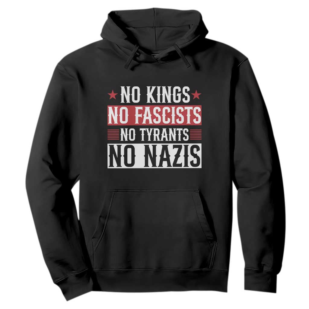 No Kings No Fascists No Nazis Hoodie Patriotic Political TS12 Black Print Your Wear