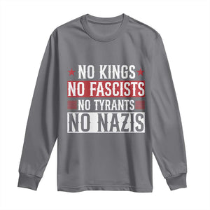 No Kings No Fascists No Nazis Long Sleeve Shirt Patriotic Political TS12 Charcoal Print Your Wear
