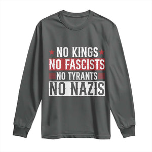 No Kings No Fascists No Nazis Long Sleeve Shirt Patriotic Political TS12 Dark Heather Print Your Wear