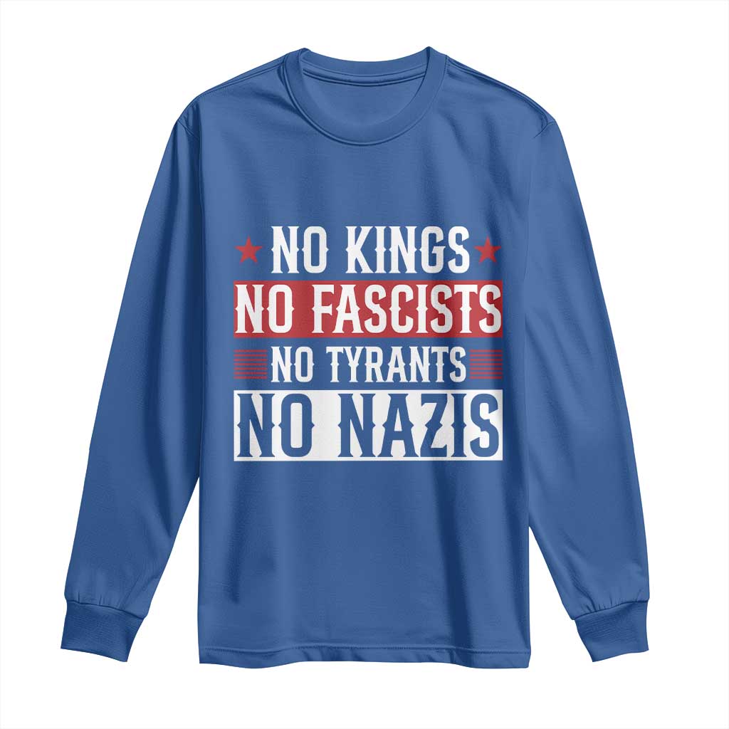 No Kings No Fascists No Nazis Long Sleeve Shirt Patriotic Political TS12 Royal Blue Print Your Wear