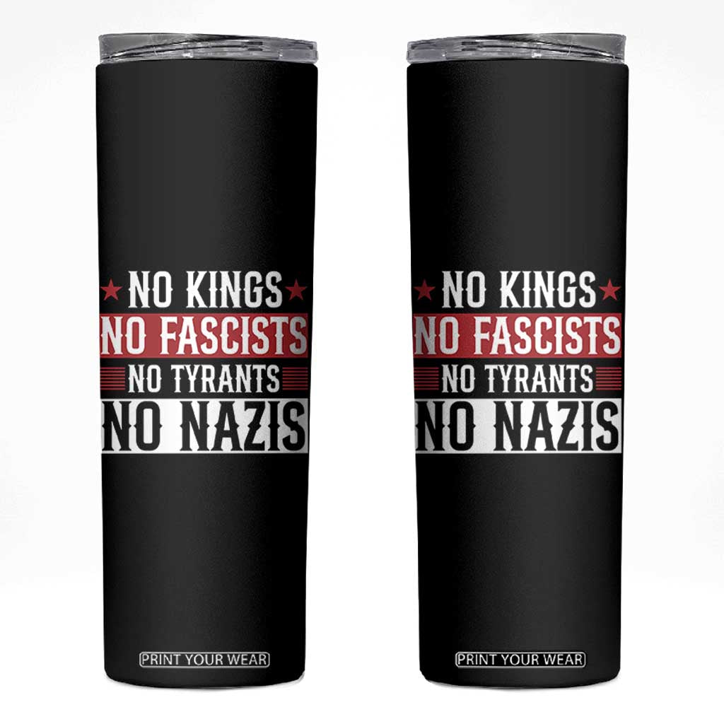 No Kings No Fascists No Nazis Skinny Tumbler Patriotic Political TS12 Black Print Your Wear