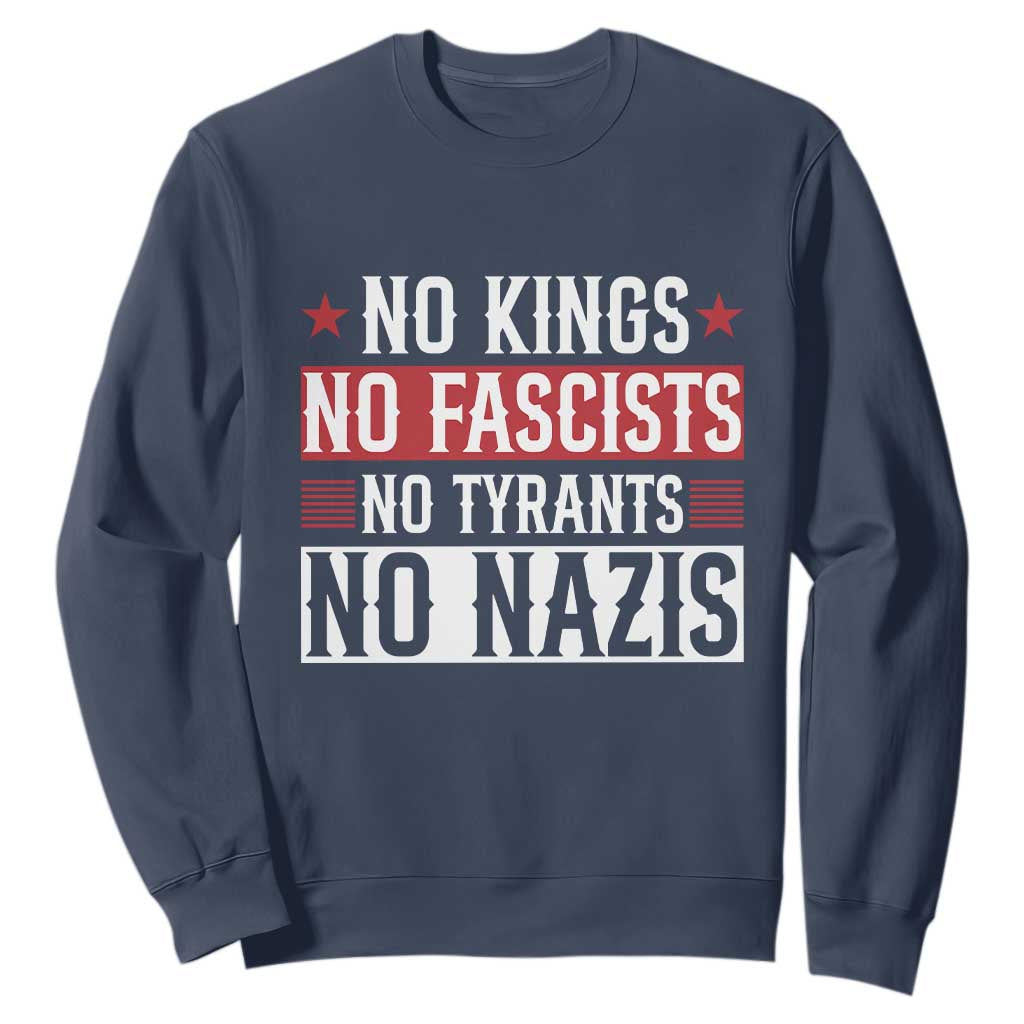 No Kings No Fascists No Nazis Sweatshirt Patriotic Political TS12 Navy Print Your Wear