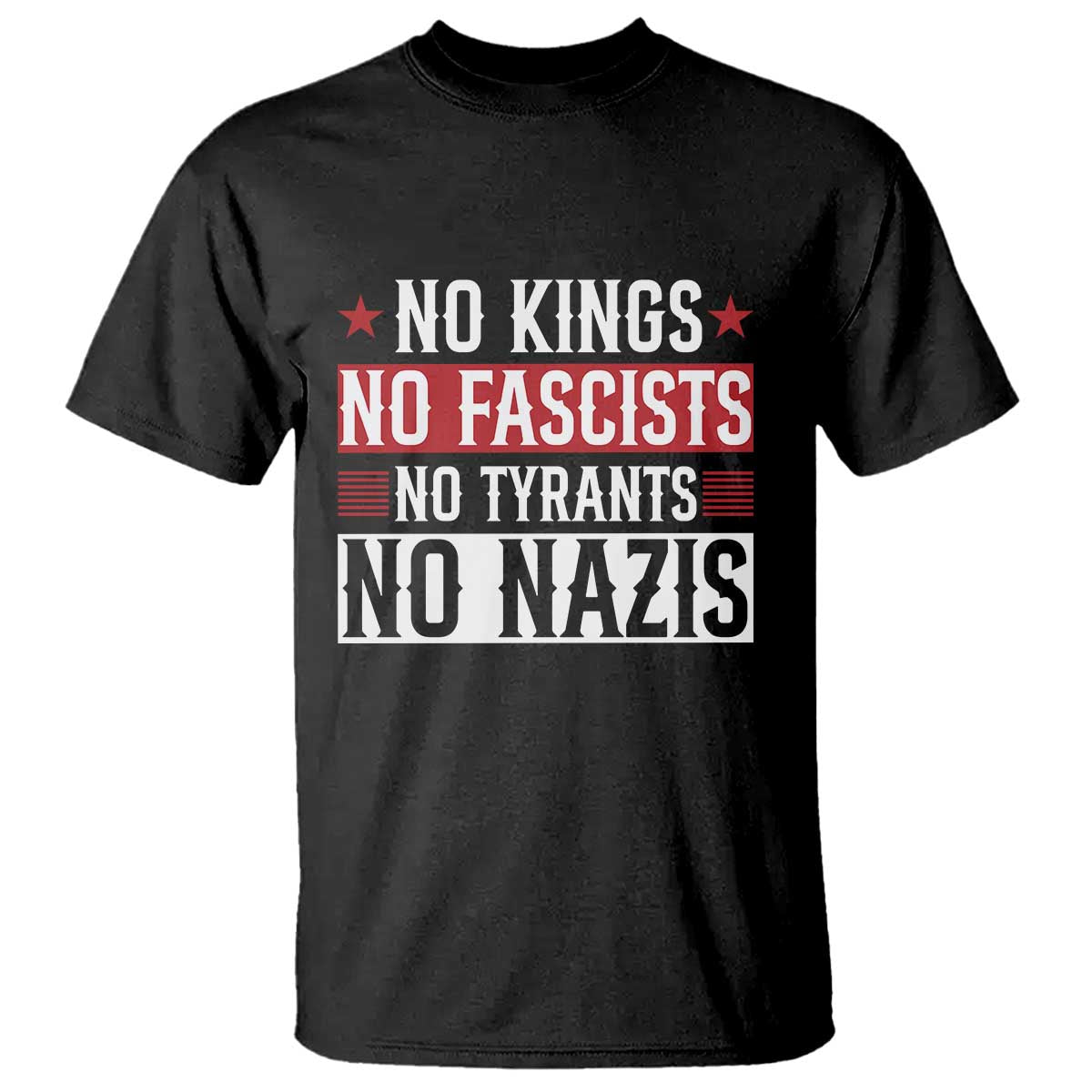 No Kings No Fascists No Nazis T Shirt Patriotic Political TS12 Black Print Your Wear