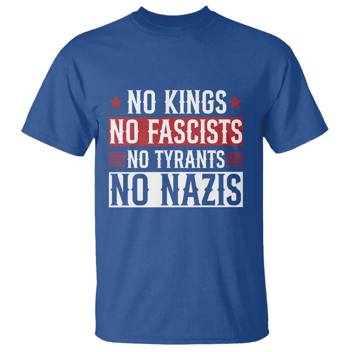 No Kings No Fascists No Nazis T Shirt Patriotic Political TS12 Royal Blue Print Your Wear