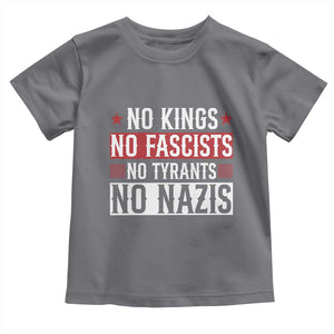 No Kings No Fascists No Nazis Toddler T Shirt Patriotic Political TS12 Charcoal Print Your Wear