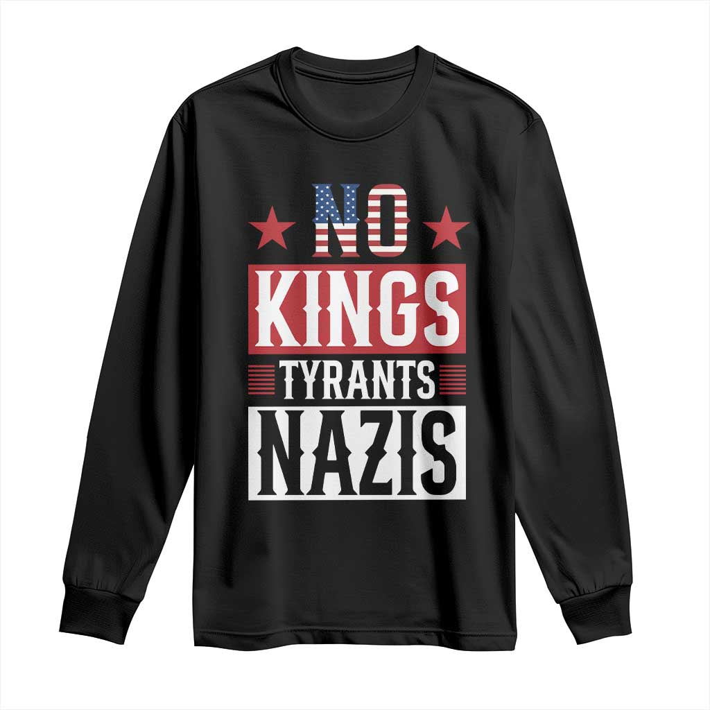 American Democracy Long Sleeve Shirt No Kings No Tyrants No Nazis TS12 Black Print Your Wear