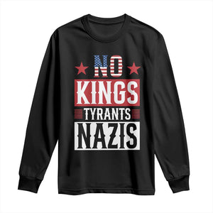 American Democracy Long Sleeve Shirt No Kings No Tyrants No Nazis TS12 Black Print Your Wear