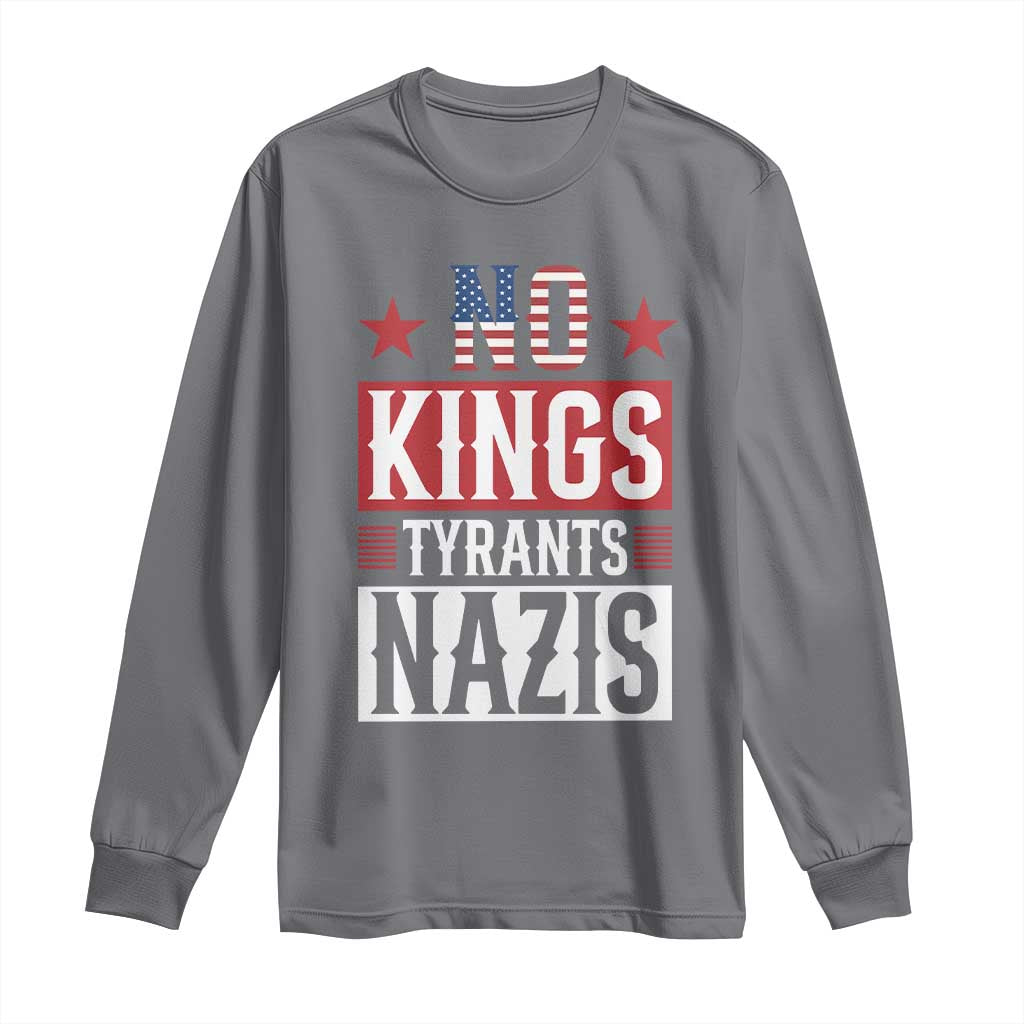 American Democracy Long Sleeve Shirt No Kings No Tyrants No Nazis TS12 Charcoal Print Your Wear