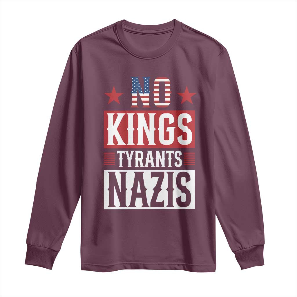 American Democracy Long Sleeve Shirt No Kings No Tyrants No Nazis TS12 Maroon Print Your Wear