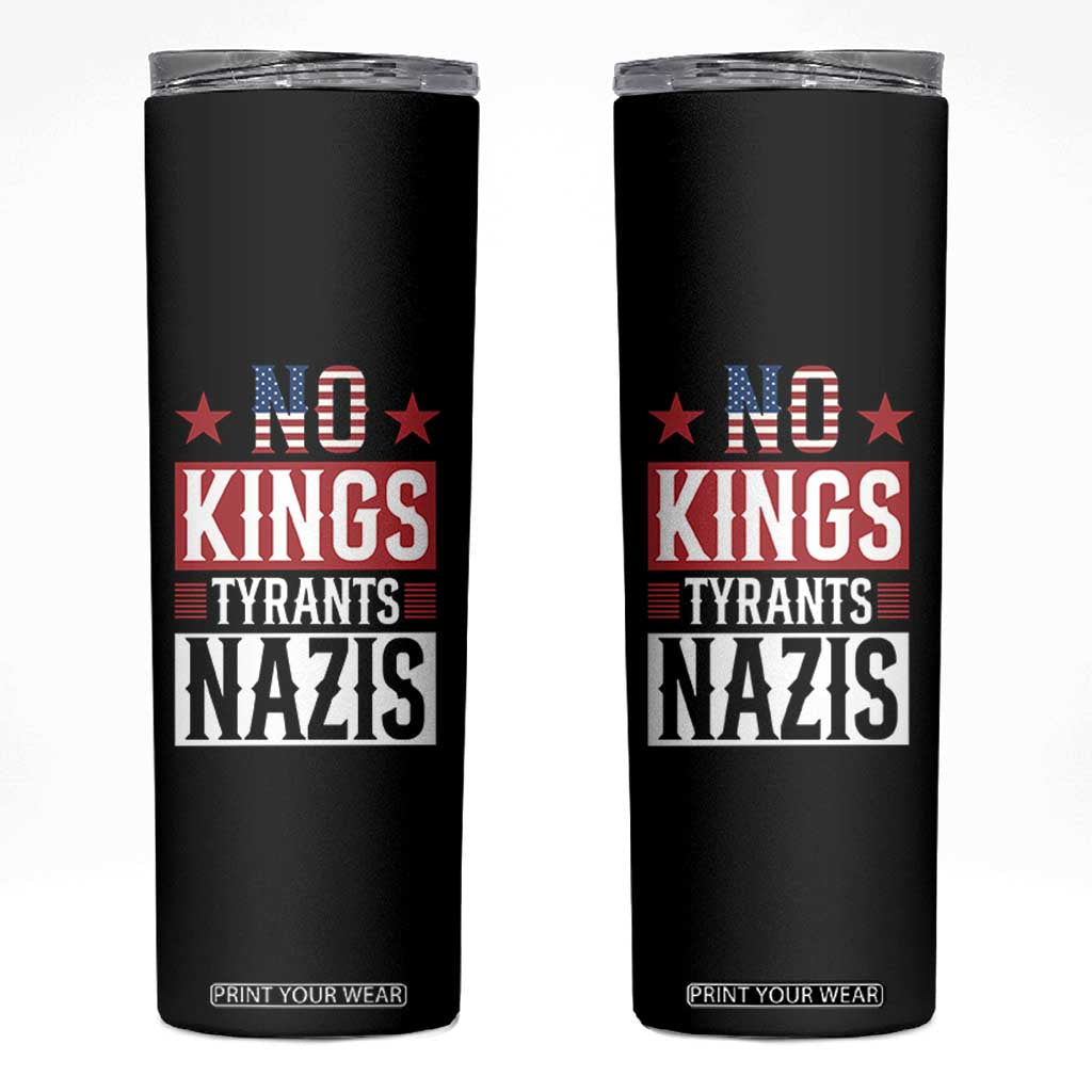 American Democracy Skinny Tumbler No Kings No Tyrants No Nazis TS12 Black Print Your Wear