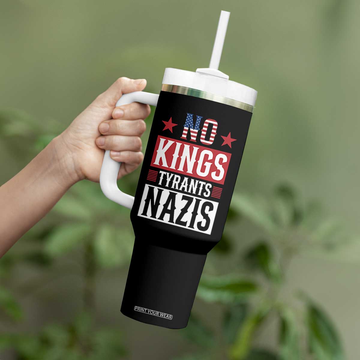 American Democracy Tumbler With Handle No Kings No Tyrants No Nazis TS12 Print Your Wear