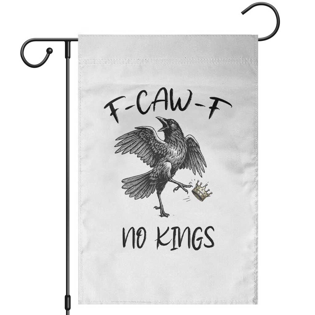 Funny Raven Kicking Crown No Kings Garden Flag F Caw F TS12 White Print Your Wear