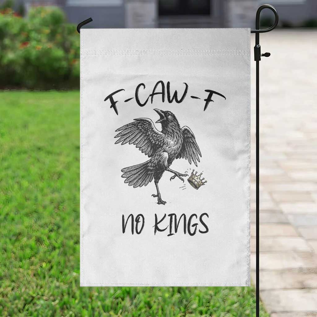 Funny Raven Kicking Crown No Kings Garden Flag F Caw F TS12 Print Your Wear