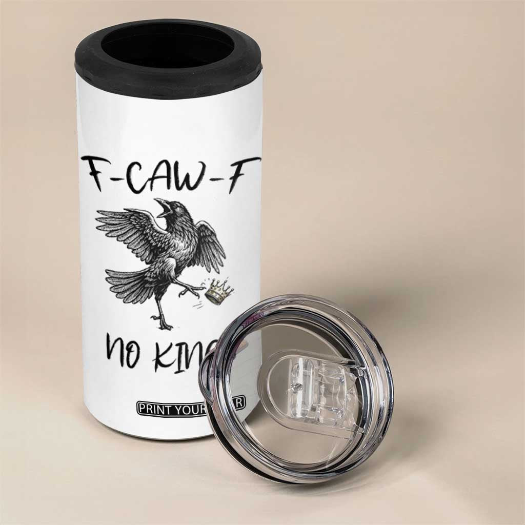 Funny Raven Kicking Crown No Kings 4 in 1 Can Cooler Tumbler F Caw F TS12 Print Your Wear