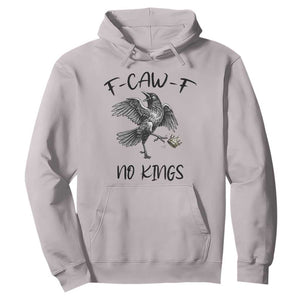 Funny Raven Kicking Crown No Kings Hoodie F Caw F TS12 Ice Gray Print Your Wear