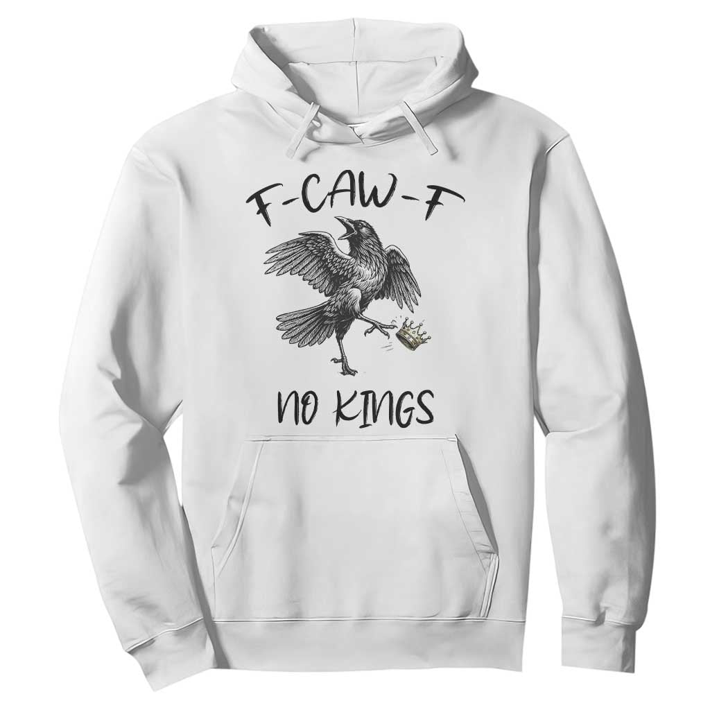 Funny Raven Kicking Crown No Kings Hoodie F Caw F TS12 White Print Your Wear