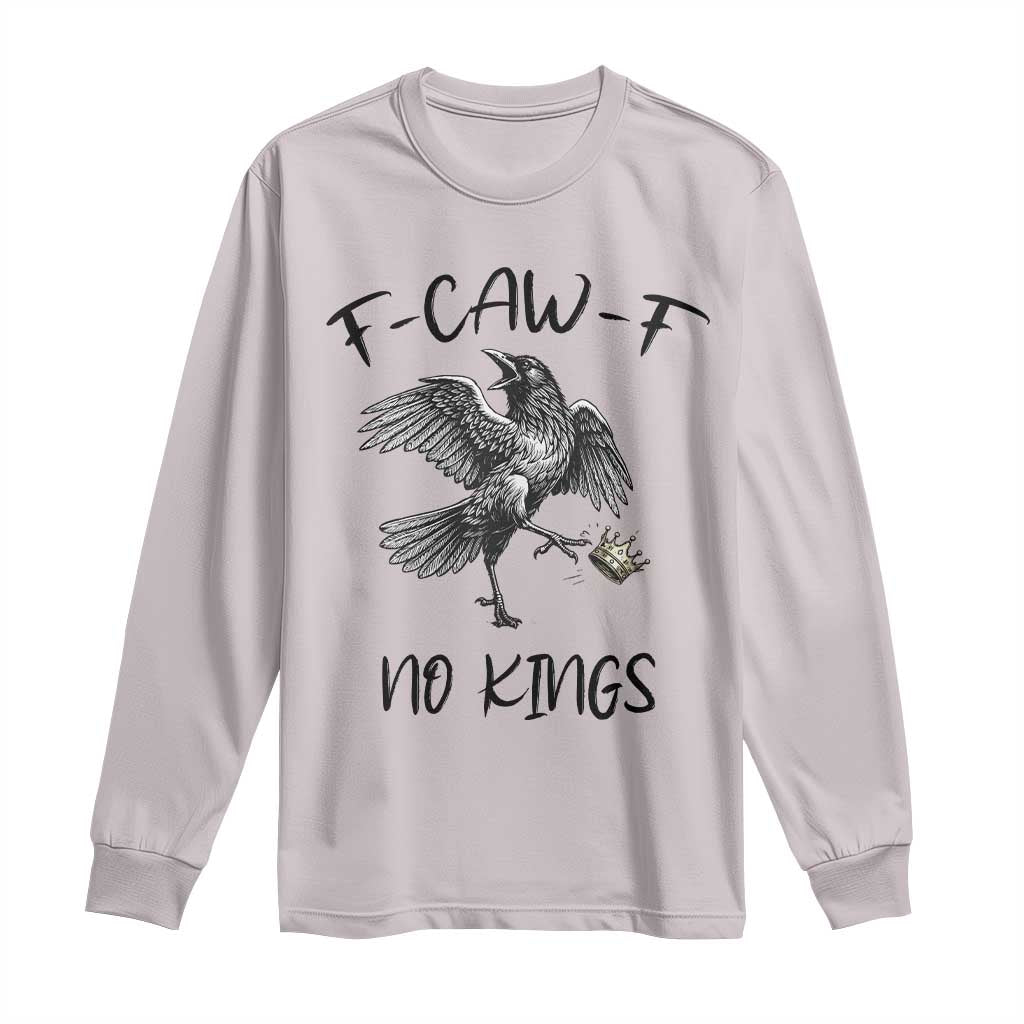 Funny Raven Kicking Crown No Kings Long Sleeve Shirt F Caw F TS12 Ice Gray Print Your Wear