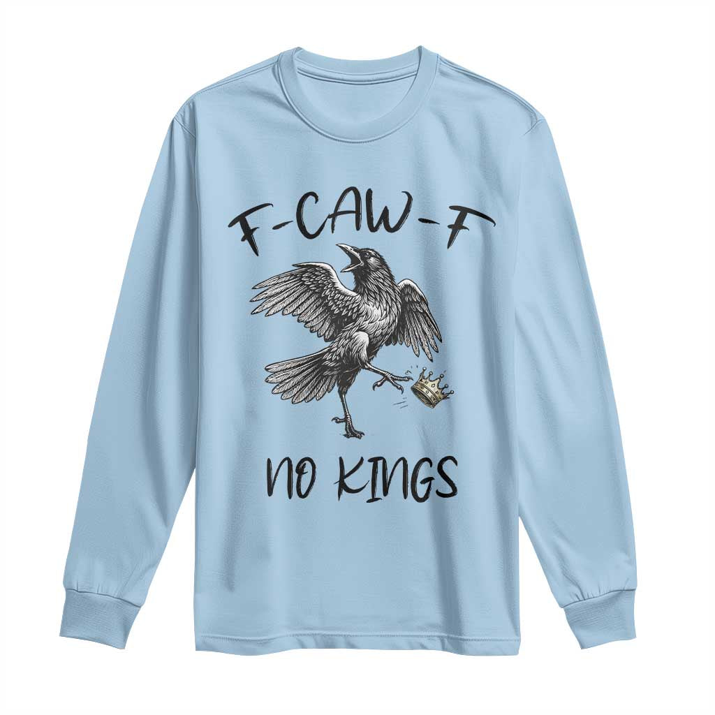 Funny Raven Kicking Crown No Kings Long Sleeve Shirt F Caw F TS12 Light Blue Print Your Wear