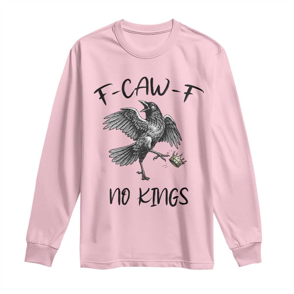 Funny Raven Kicking Crown No Kings Long Sleeve Shirt F Caw F TS12 Light Pink Print Your Wear
