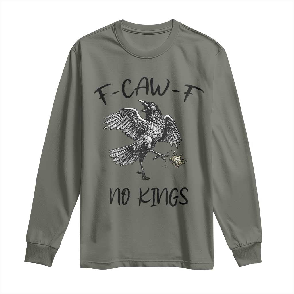 Funny Raven Kicking Crown No Kings Long Sleeve Shirt F Caw F TS12 Military Green Print Your Wear
