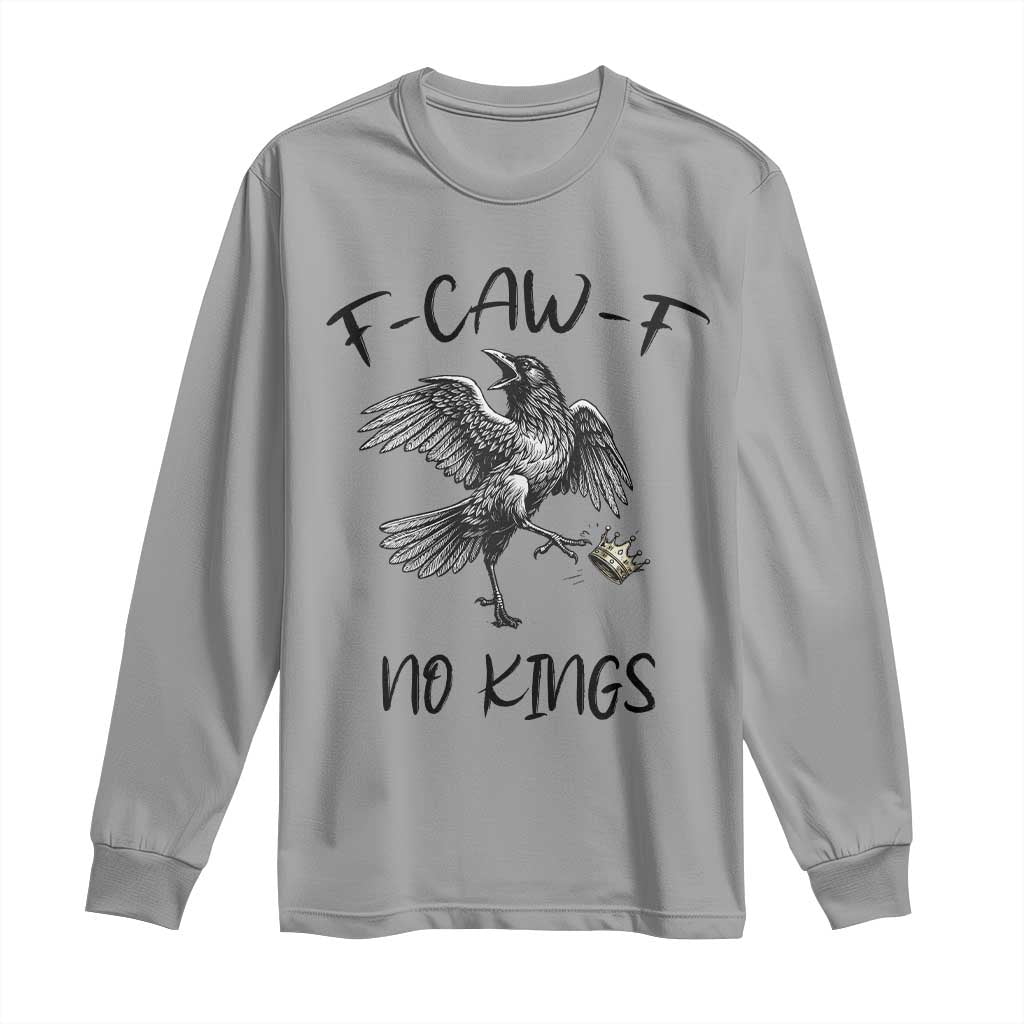 Funny Raven Kicking Crown No Kings Long Sleeve Shirt F Caw F TS12 Sport Gray Print Your Wear