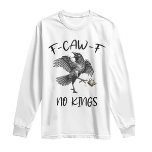 Funny Raven Kicking Crown No Kings Long Sleeve Shirt F Caw F TS12 White Print Your Wear
