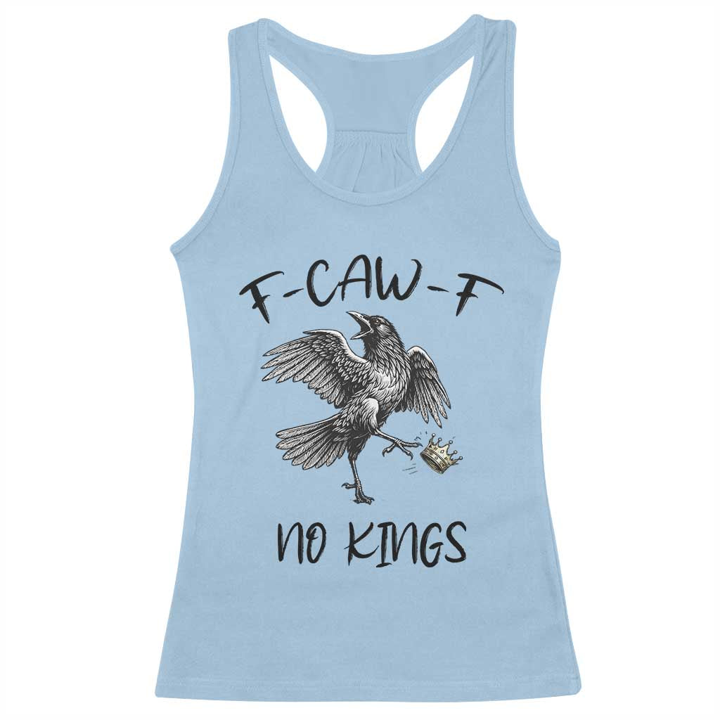 Funny Raven Kicking Crown No Kings Racerback Tank Top F Caw F TS12 Light Blue Print Your Wear