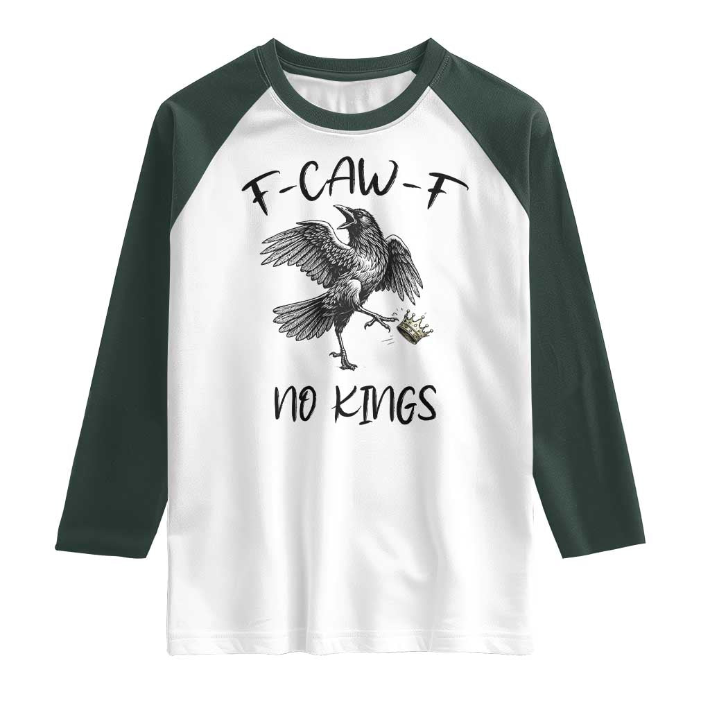 Funny Raven Kicking Crown No Kings Raglan Shirt F Caw F TS12 White Dark Forest Green Print Your Wear